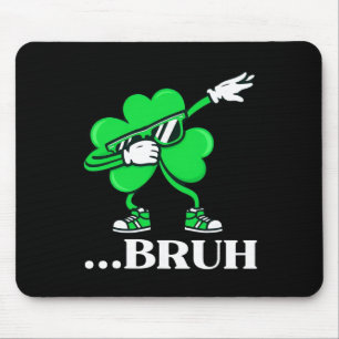 Tapis De Souris Bruh Dabbing Trèfle Drôle St Patrick Jour Téens