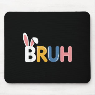 Tapis De Souris Bruh Drôle Lapin De Pâques Oreilles Pour Garçons A