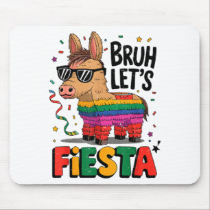 Tapis De Souris Bruh Faisons la Fête Cinco Mayo Pinata Drôle Mexic