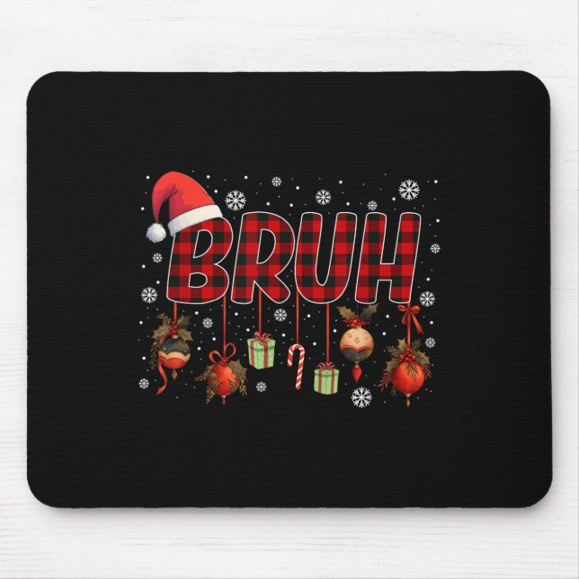 Tapis De Souris Bruh Funny Noël Rouge Plaid Ados Garçons Enfants X (Devant)