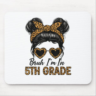 Tapis De Souris Bruh Im En 5e Année Messy Cheveux Bun Leopard Back
