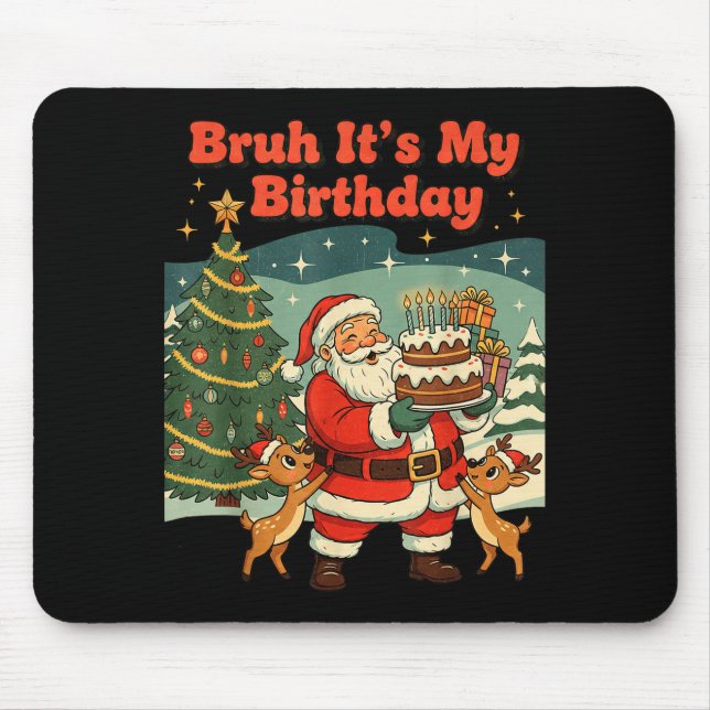 Tapis De Souris Bruh It's My Birthday Retro Santa Claus Xmas Funny (Devant)