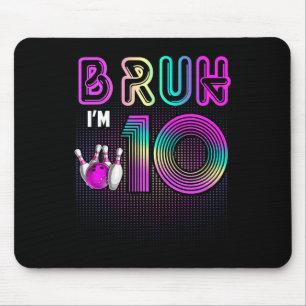 Tapis De Souris Bruh J'ai 10 ans C'est mon 10e anniversaire Bowlin