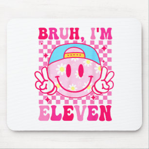 Tapis De Souris Bruh j'ai onze 11 Anniversaire 11 ans Filles Groov