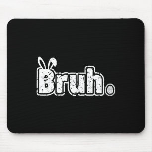 Tapis De Souris Bruh Mème Drôle Dire Bro Salutation Ados garçons E
