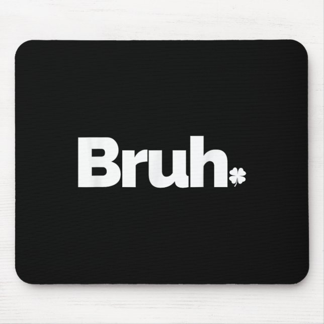 Tapis De Souris Bruh Mème Drôle Dit Frère Retro St patrick D (Devant)