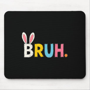 Tapis De Souris Bruh Mème Pâques Jour Funny Bunny Bro Ados Garçons