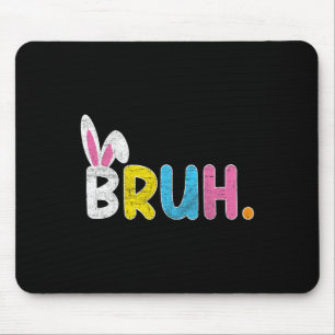 Tapis De Souris Bruh Mème Pâques Jour Funny Bunny Oeufs Ados Garço