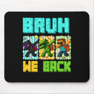Tapis De Souris Bruh Nous Ck 4e année Ck à l'école Gamer Dabbing B