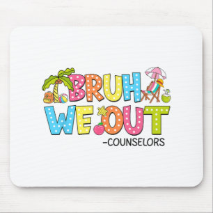 Tapis De Souris Bruh Nous Sortons Des Conseillers Dernier Jour De