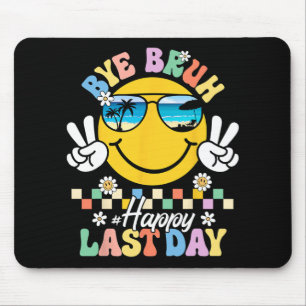 Tapis De Souris Bruh Nous Sortons Heureux Jour Dernier De L'École