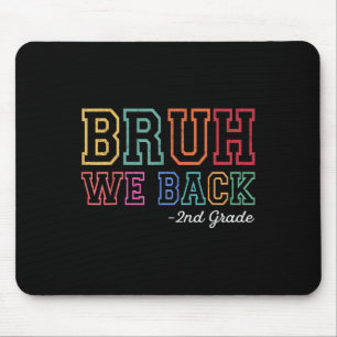 Tapis De Souris Bruh on est de retour élève de 2e année premier jo