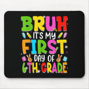 Tapis De Souris Bruh premier jour de sixième professeur enfant 6e