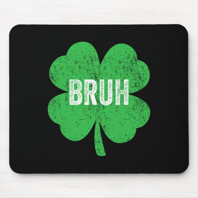 Tapis De Souris Bruh Shamrock mème drôle Jour de la Saint Patrick  (Devant)