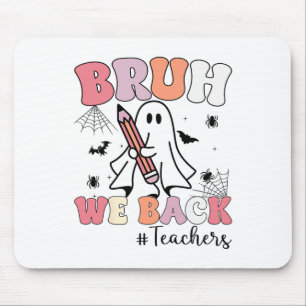 Tapis De Souris Bruh We Ck Enseignants Premier Jour De L'École Gho
