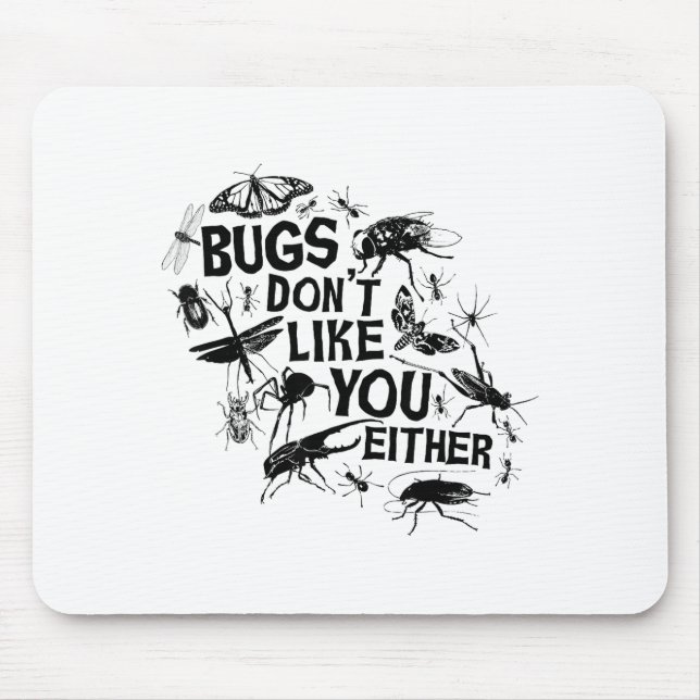 Tapis De Souris Bugs Don't Like You Either - Insect Bug Sder Funny (Devant)