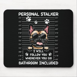 Tapis De Souris Bulldog Personal Stalker Je Vais Vous Suivre