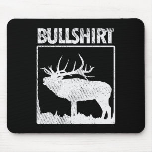 Tapis De Souris Bullshirt Funny Bull Elk Deer Buck Bow Chasse Hun