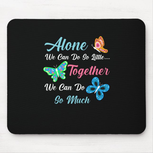 Tapis De Souris Butterfly Gift | Alone We Can Do So Little (Devant)