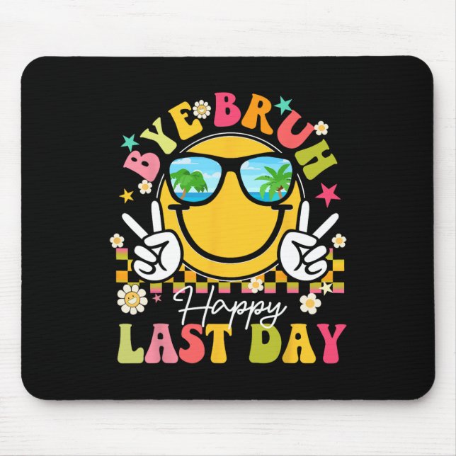 Tapis De Souris Bye Bruh Joyeux Jour De L'École Professeurs Garçon (Devant)