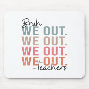 Tapis De Souris Bye Bruh Professeur Joyeux Jour De L'École Bonjour