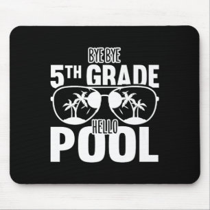 Tapis De Souris Bye Bye 5e Grade Bonjour Enseignants De Piscine Ou