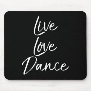 Tapis De Souris Cadeau Danseuse Pour Filles Danser Citation Live L