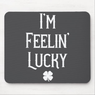 Tapis De Souris Cadeau de la Saint-Patrick irlandais Je me sens ch