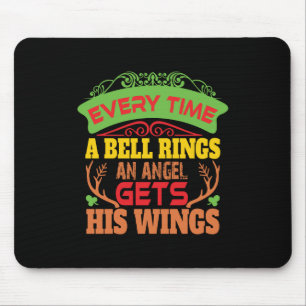 Tapis De Souris Cadeau de Noël à chaque fois qu'une sonnerie sonne