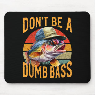 Tapis De Souris Cadeau drôle de pêche - Ne soyez pas idiot Byss