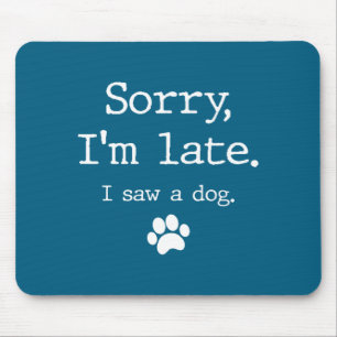 Tapis De Souris Cadeau drôle pour amateur de chiens Désolé, je sui