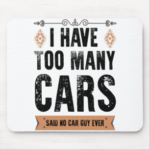 Tapis De Souris Cadeau drôle pour amateur de Funny Car J'ai trop d