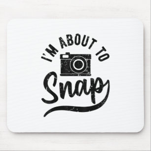 Tapis De Souris Cadeau Pour Photographe Je Suis Sur Le Point De Ca