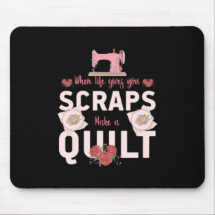 Tapis De Souris Cadeau Quilter   Quand la vie vous donne des reste