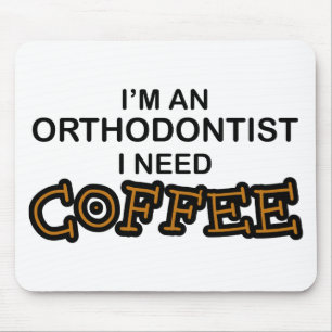Tapis De Souris Café du besoin - orthodontiste