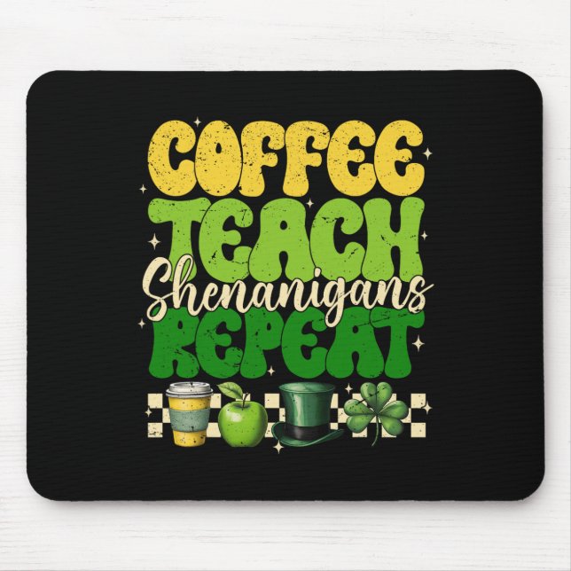 Tapis De Souris Café Enseigner Shenanigans Répéter Enseignant St P (Devant)