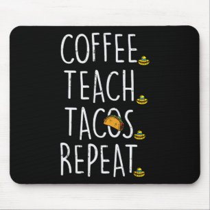 Tapis De Souris Café Enseigner Tacos Répéter Cinco De Mayo Mexicai