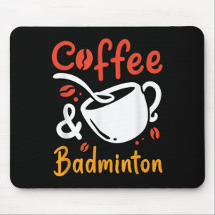 Tapis De Souris Café Et Café Badminton Buveur De Café Badminton Jo