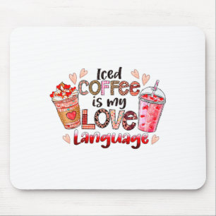 Tapis De Souris Café Glacé Est Mon Langage D'Amour Saint-Valentin