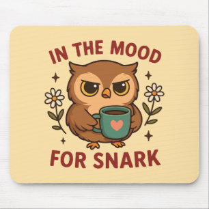 Tapis De Souris Café Snarky Owl Dans l'humeur pour le sarcasme