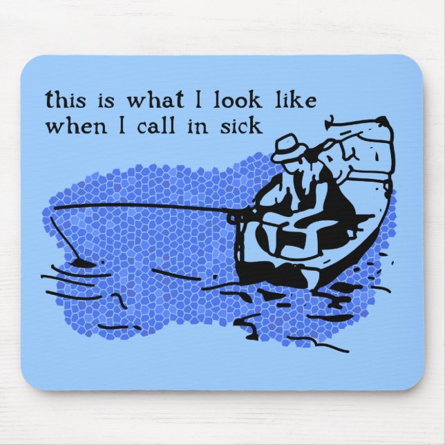 Tapis De Souris Call In Sick Funny Fishing Mousepad Work Humor (Devant)