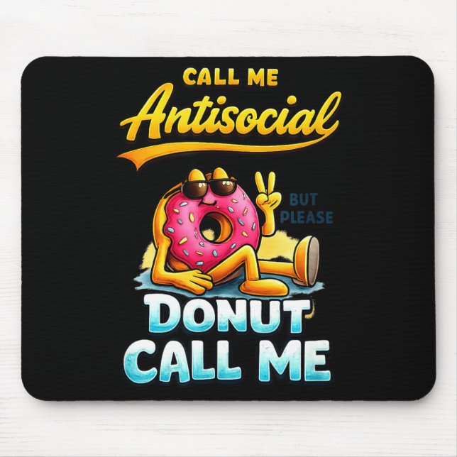 Tapis De Souris Call Me Antisocial Donut Pun Funny Introvert Quote (Devant)