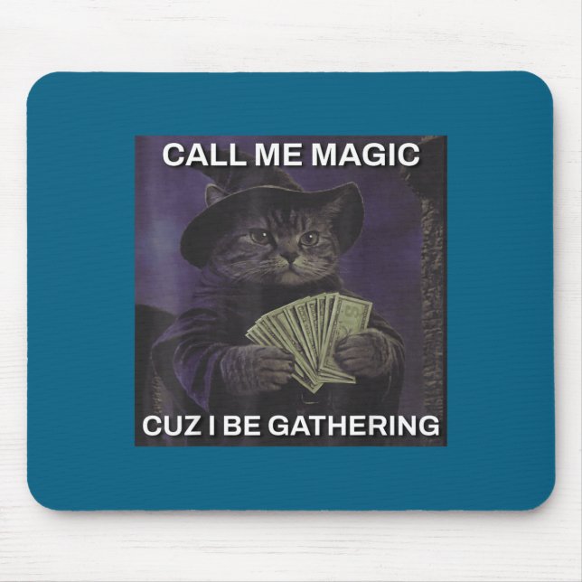 Tapis De Souris Call Me Magic Cuz I Be Gathering Cat Wizard Meme B (Devant)