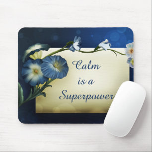 Tapis De Souris Calm est une superpuissance Inspirational Quote Fl