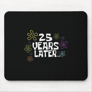 Tapis De Souris Carte mème 25 ans plus tard, 25e anniversaire, 25e