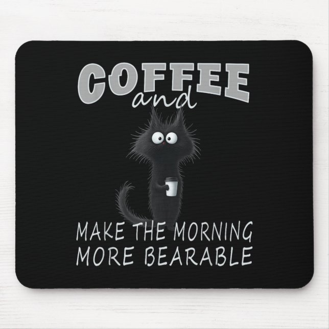 Tapis De Souris Cat And Coffee Tee Design, Funny-cat Morning Humor (Devant)