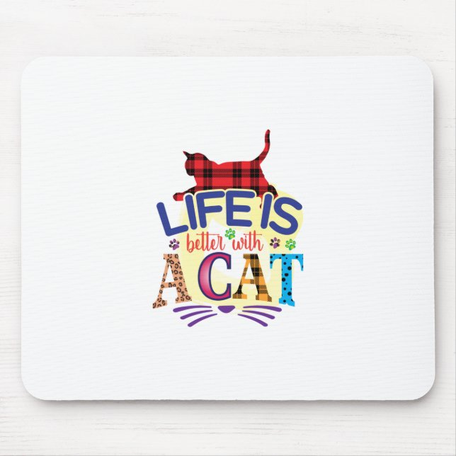 Tapis De Souris Cat Art Life Is Better With A Cat (Devant)