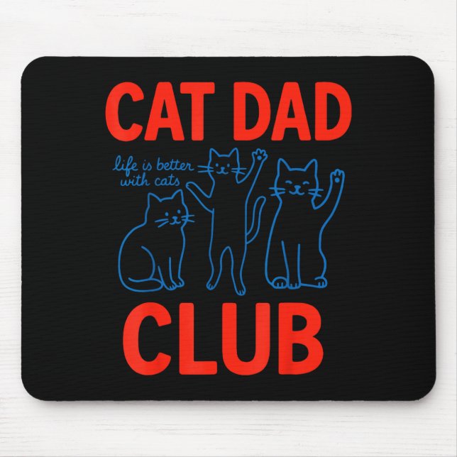 Tapis De Souris Cat Dad Club Life Is Better With Cats Father's Day (Devant)