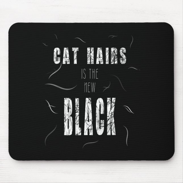 Tapis De Souris Cat Hair Is The New Black Funny  (Devant)