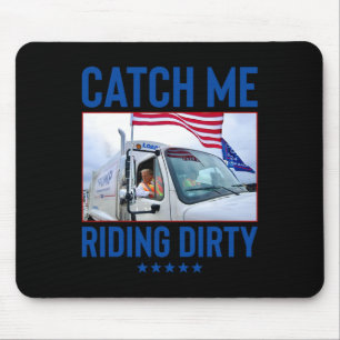 Tapis De Souris Catch Me Riding Dirty Garbage Vote Trump Truck Tru